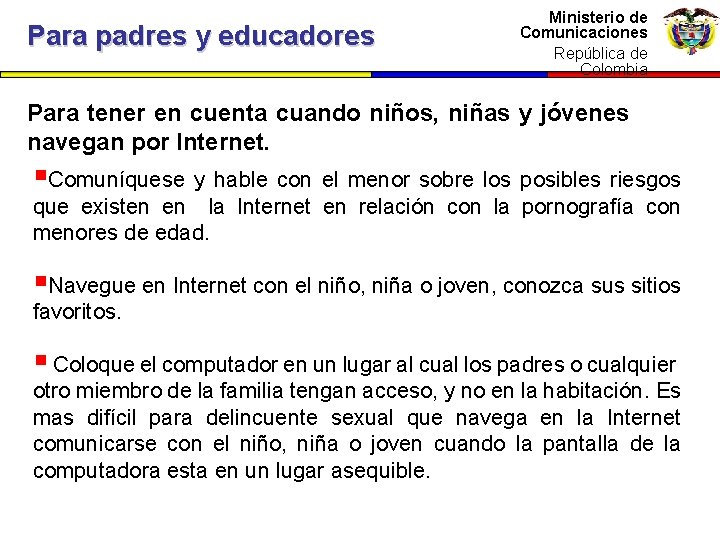 Para padres y educadores Ministerio dede Ministerio Comunicaciones República de Colombia República de Colombia