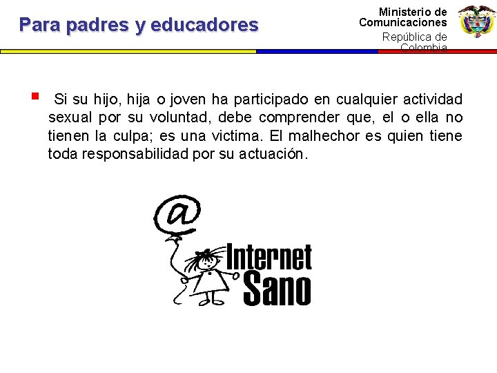 Para padres y educadores Ministerio dede Ministerio Comunicaciones República de Colombia República de Colombia