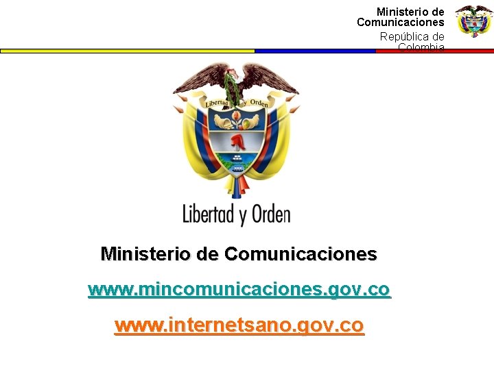 Ministerio dede Ministerio Comunicaciones República de Colombia República de Colombia Ministerio de Comunicaciones www.