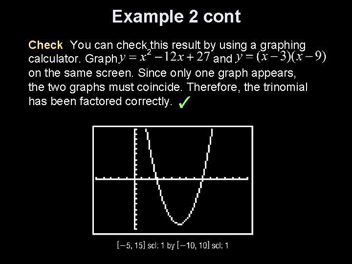 Example 2 cont Check You can check this result by using a graphing calculator.