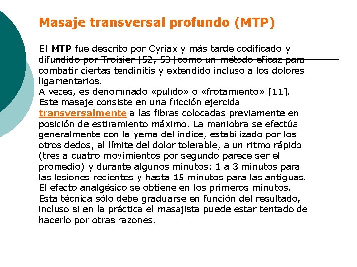 Masaje transversal profundo (MTP) El MTP fue descrito por Cyriax y más tarde codificado