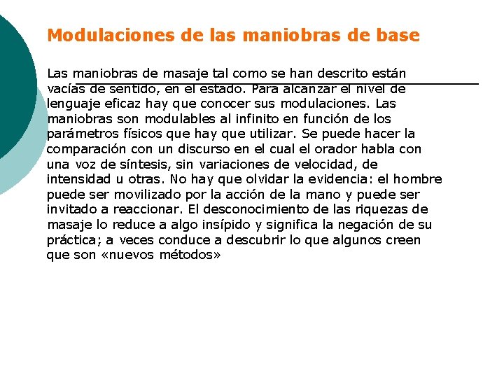 Modulaciones de las maniobras de base Las maniobras de masaje tal como se han