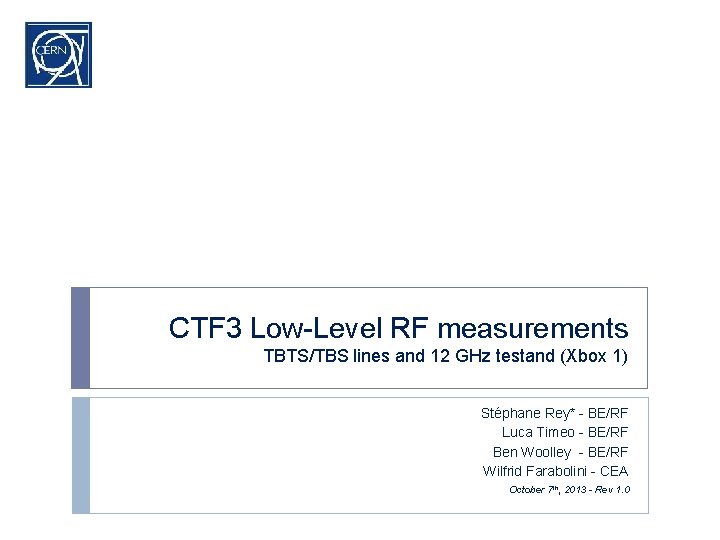 CTF 3 Low-Level RF measurements TBTS/TBS lines and 12 GHz testand (Xbox 1) Stéphane