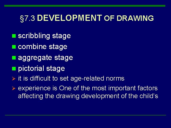 § 7. 3 DEVELOPMENT OF DRAWING n scribbling stage n combine stage n aggregate § 7. 3 DEVELOPMENT OF DRAWING n scribbling stage n combine stage n aggregate