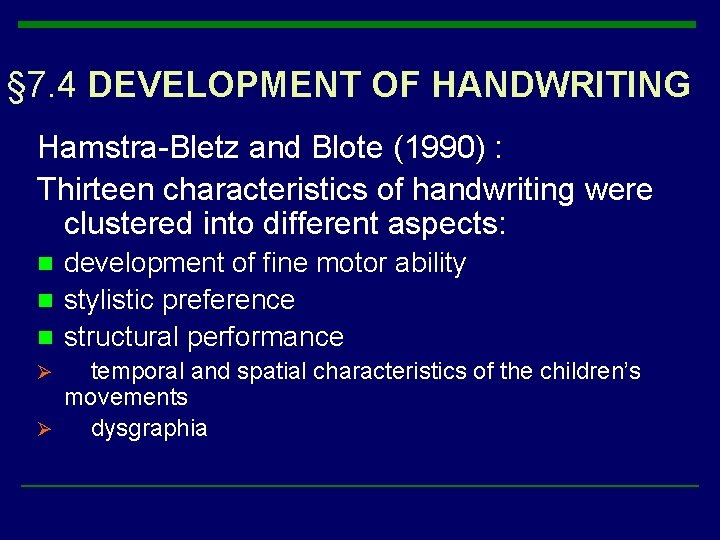 § 7. 4 DEVELOPMENT OF HANDWRITING Hamstra-Bletz and Blote (1990) : Thirteen characteristics of § 7. 4 DEVELOPMENT OF HANDWRITING Hamstra-Bletz and Blote (1990) : Thirteen characteristics of