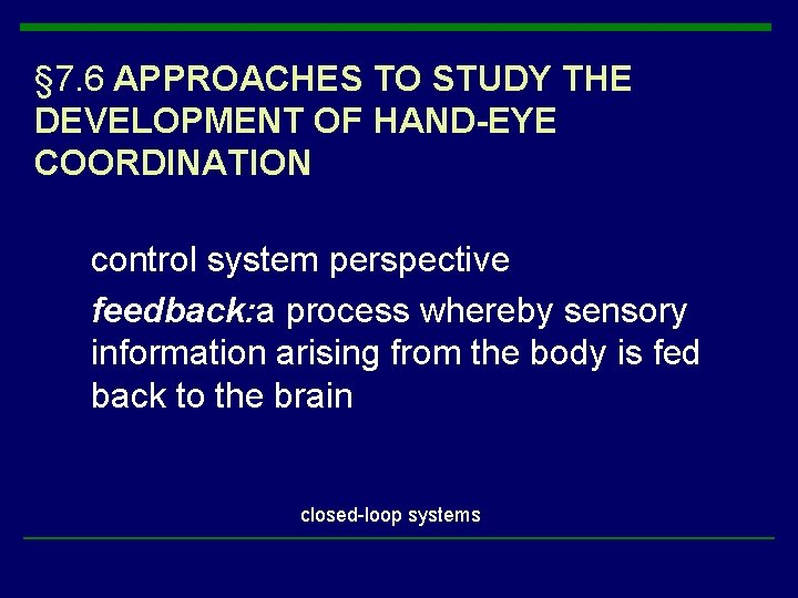 § 7. 6 APPROACHES TO STUDY THE DEVELOPMENT OF HAND-EYE COORDINATION control system perspective § 7. 6 APPROACHES TO STUDY THE DEVELOPMENT OF HAND-EYE COORDINATION control system perspective