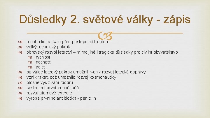 Důsledky 2. světové války - zápis mnoho lidí utíkalo před postupující frontou velký technický