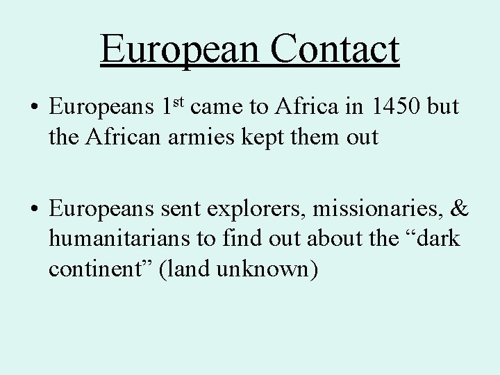 European Contact • Europeans 1 st came to Africa in 1450 but the African European Contact • Europeans 1 st came to Africa in 1450 but the African