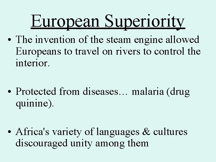 European Superiority • The invention of the steam engine allowed Europeans to travel on European Superiority • The invention of the steam engine allowed Europeans to travel on