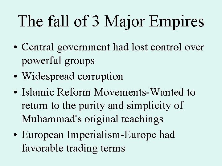 The fall of 3 Major Empires • Central government had lost control over powerful The fall of 3 Major Empires • Central government had lost control over powerful