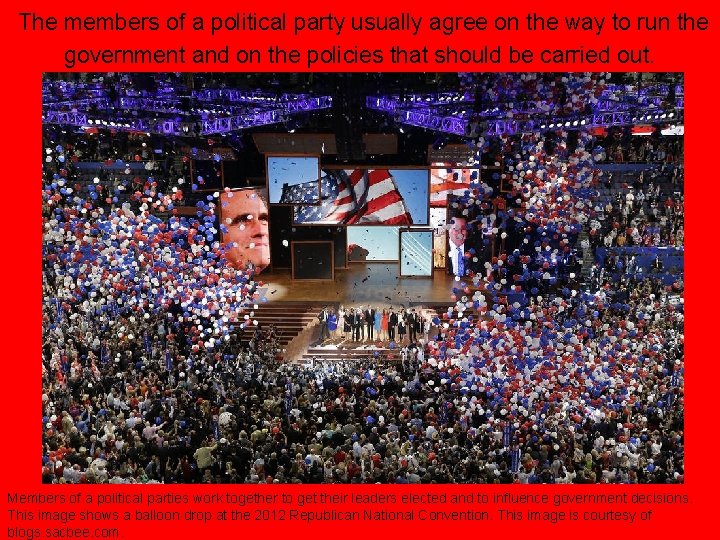 The members of a political party usually agree on the way to run the