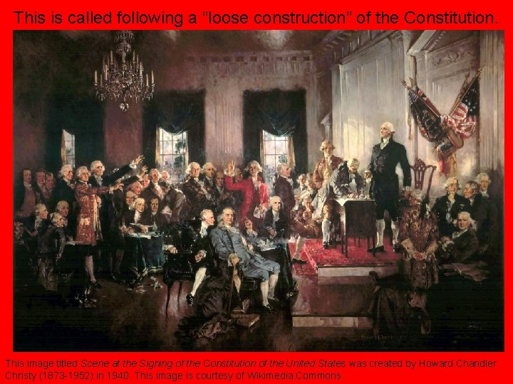 This is called following a “loose construction” of the Constitution. This image titled Scene