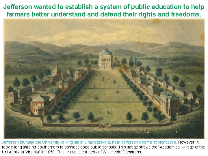 Jefferson wanted to establish a system of public education to help farmers better understand
