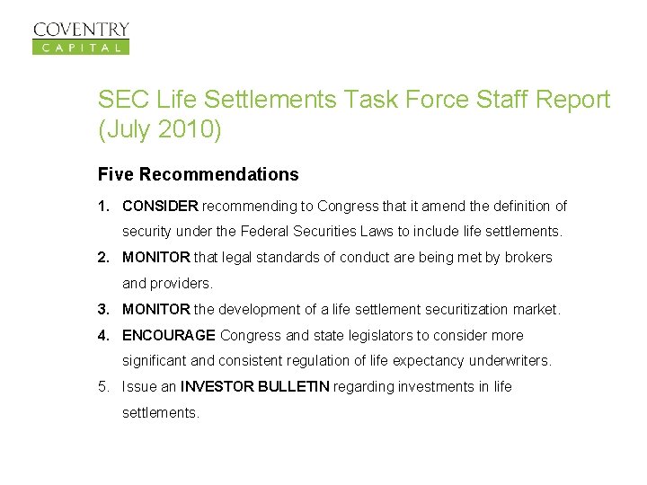 SEC Life Settlements Task Force Staff Report (July 2010) Five Recommendations 1. CONSIDER recommending