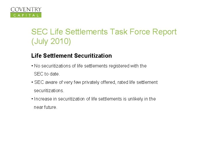 SEC Life Settlements Task Force Report (July 2010) Life Settlement Securitization • No securitizations