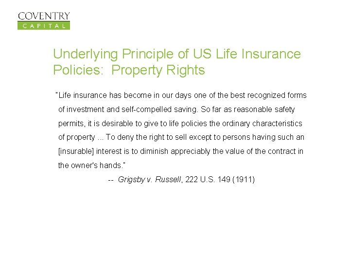 Underlying Principle of US Life Insurance Policies: Property Rights “Life insurance has become in