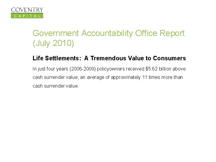 Government Accountability Office Report (July 2010) Life Settlements: A Tremendous Value to Consumers In