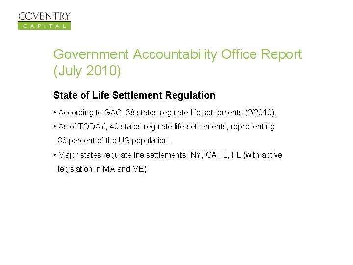 Government Accountability Office Report (July 2010) State of Life Settlement Regulation • According to