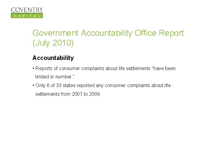 Government Accountability Office Report (July 2010) Accountability • Reports of consumer complaints about life