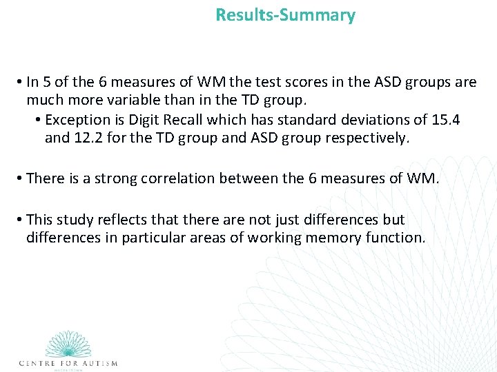 Results-Summary • In 5 of the 6 measures of WM the test scores in