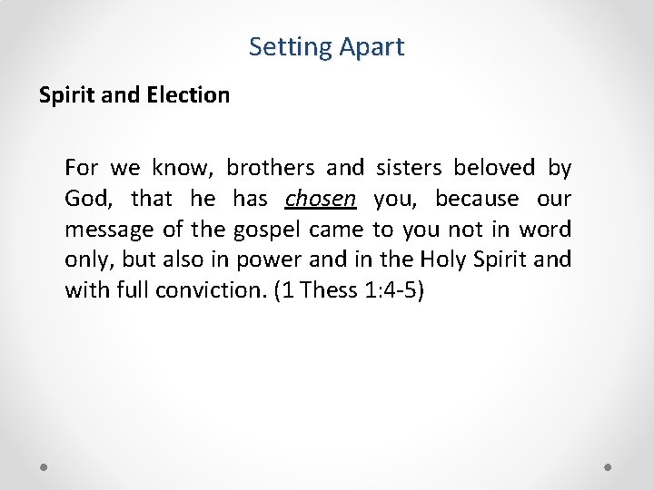 Setting Apart Spirit and Election For we know, brothers and sisters beloved by God,