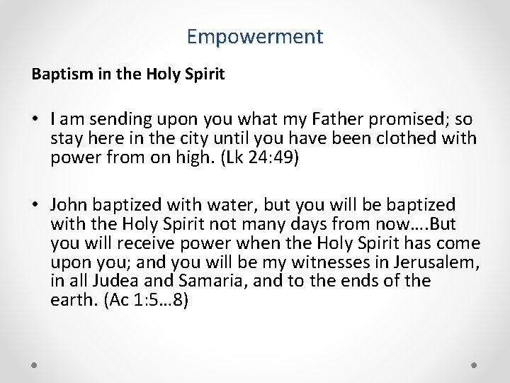 Empowerment Baptism in the Holy Spirit • I am sending upon you what my