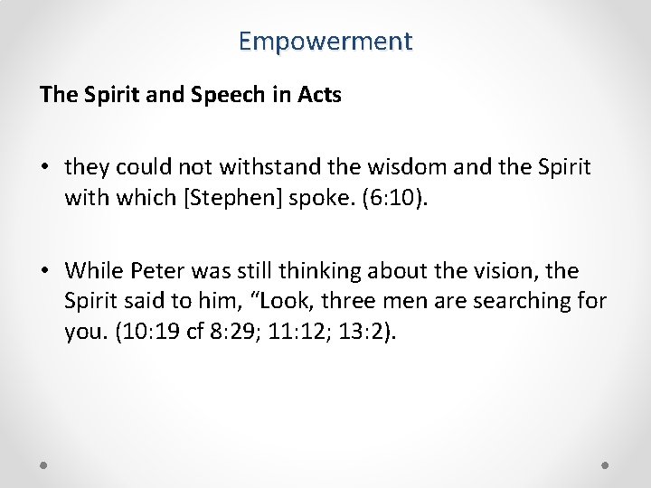 Empowerment The Spirit and Speech in Acts • they could not withstand the wisdom