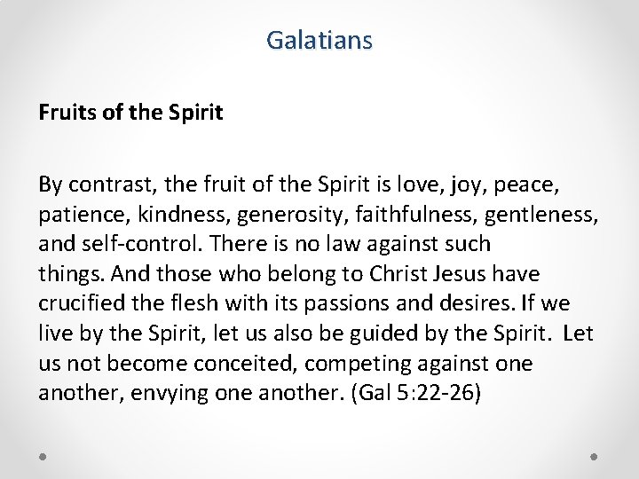 Galatians Fruits of the Spirit By contrast, the fruit of the Spirit is love,