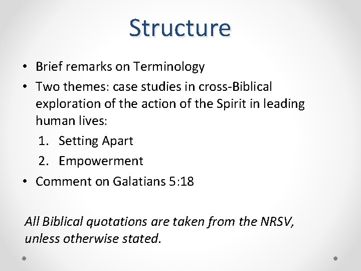 Structure • Brief remarks on Terminology • Two themes: case studies in cross-Biblical exploration