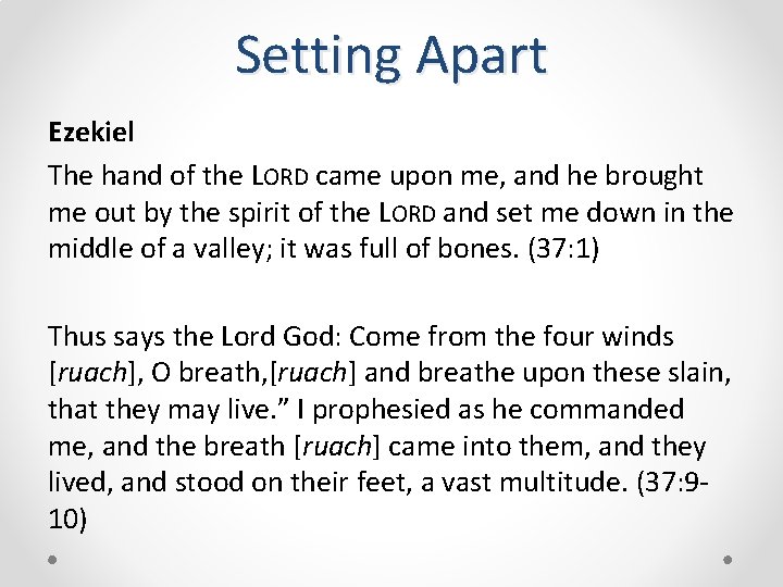 Setting Apart Ezekiel The hand of the LORD came upon me, and he brought