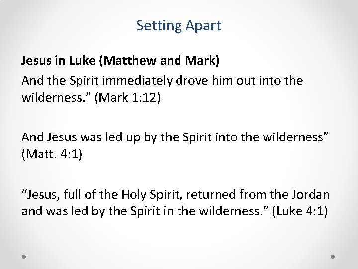 Setting Apart Jesus in Luke (Matthew and Mark) And the Spirit immediately drove him