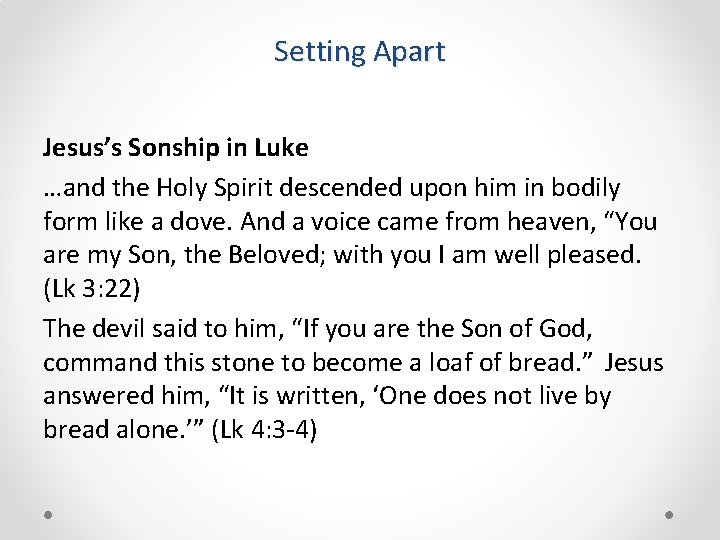 Setting Apart Jesus’s Sonship in Luke …and the Holy Spirit descended upon him in