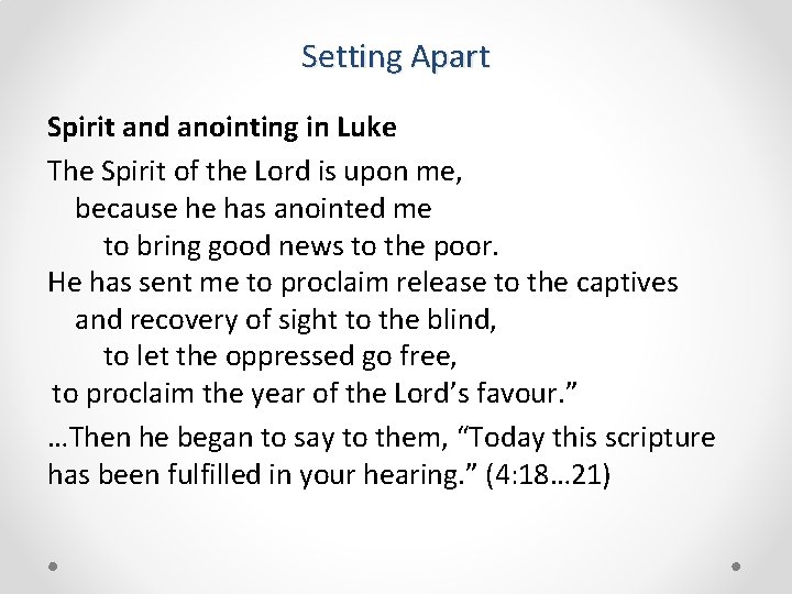 Setting Apart Spirit and anointing in Luke The Spirit of the Lord is upon