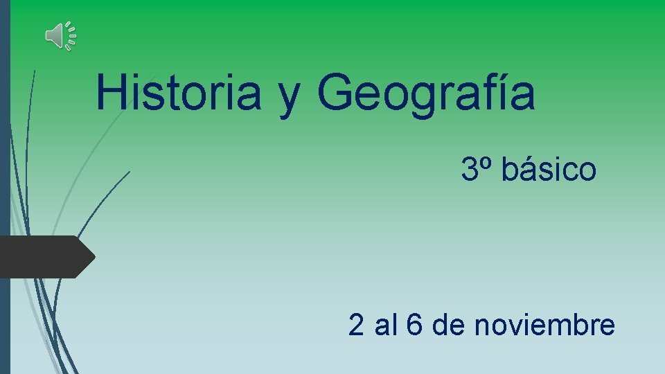 Historia y Geografía 3º básico 2 al 6 de noviembre 