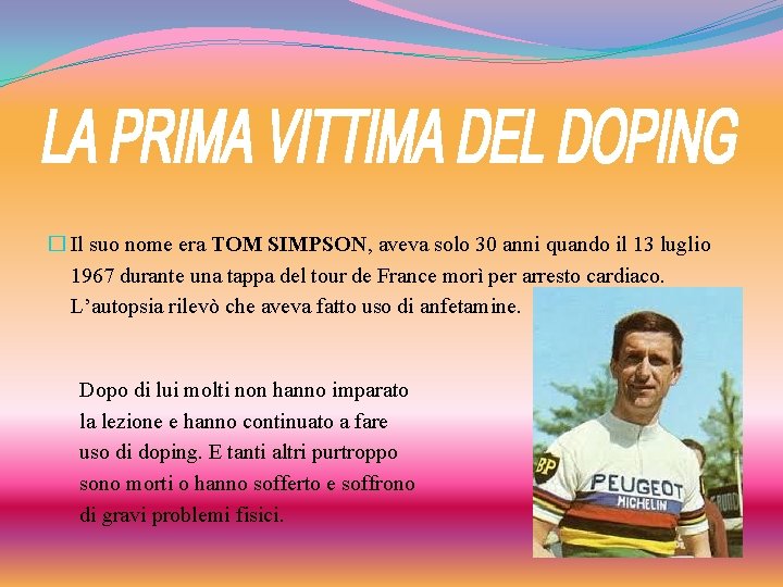 � Il suo nome era TOM SIMPSON, aveva solo 30 anni quando il 13