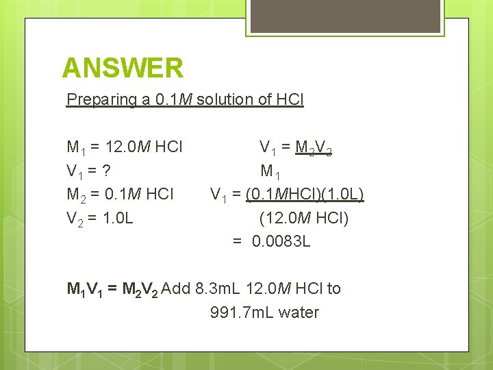 ANSWER Preparing a 0. 1 M solution of HCl M 1 = 12. 0