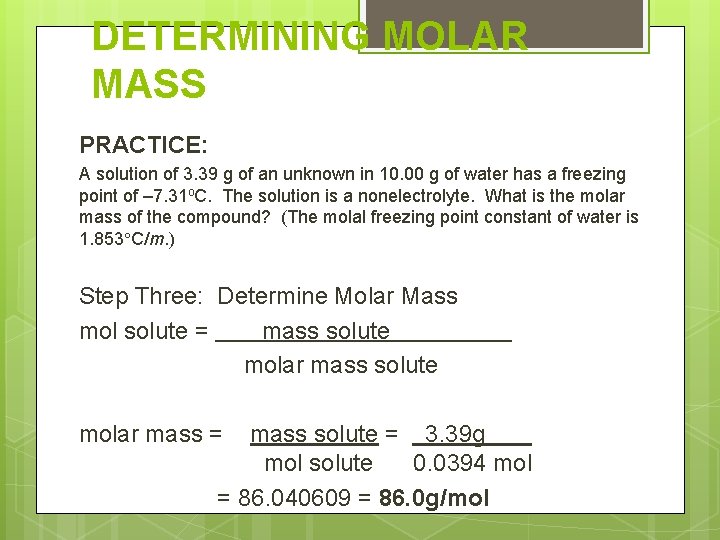 DETERMINING MOLAR MASS PRACTICE: A solution of 3. 39 g of an unknown in