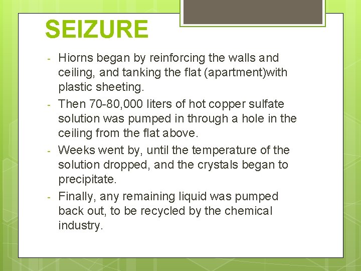 SEIZURE - - Hiorns began by reinforcing the walls and ceiling, and tanking the