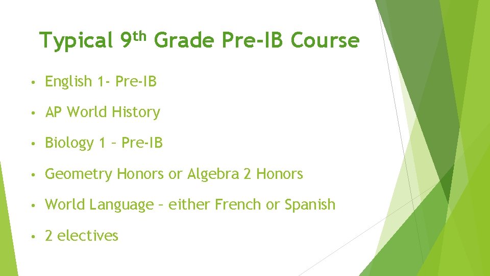 Typical 9 th Grade Pre-IB Course • English 1 - Pre-IB • AP World