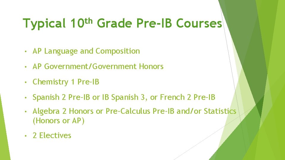 Typical 10 th Grade Pre-IB Courses • AP Language and Composition • AP Government/Government