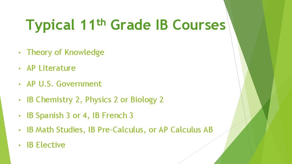 Typical th 11 Grade IB Courses • Theory of Knowledge • AP Literature •