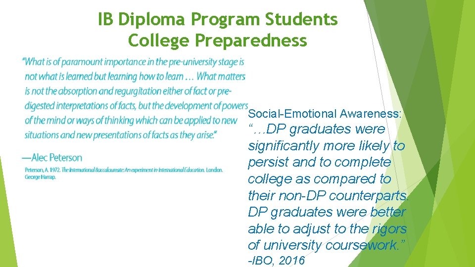 IB Diploma Program Students College Preparedness Social-Emotional Awareness: “…DP graduates were significantly more likely