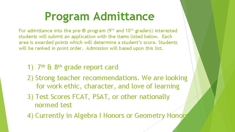 Program Admittance For admittance into the pre-IB program (9 th and 10 th graders)