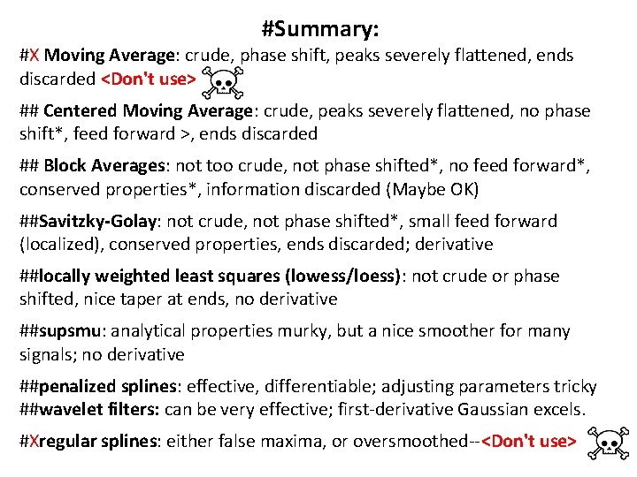 #Summary: #X Moving Average: crude, phase shift, peaks severely flattened, ends discarded <Don't use>