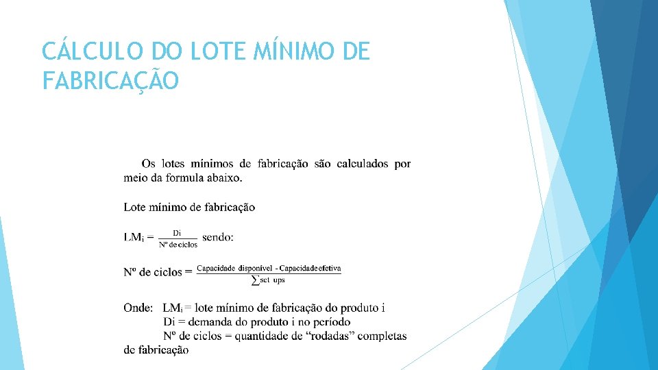 CÁLCULO DO LOTE MÍNIMO DE FABRICAÇÃO CÁLCULO DO LOTE MÍNIMO DE FABRICAÇÃO