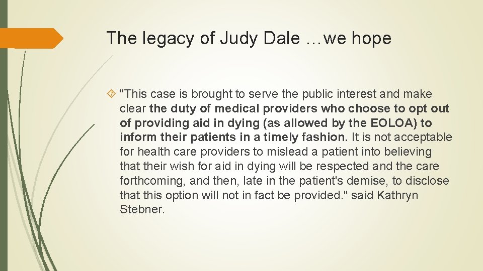 The legacy of Judy Dale …we hope "This case is brought to serve the The legacy of Judy Dale …we hope "This case is brought to serve the