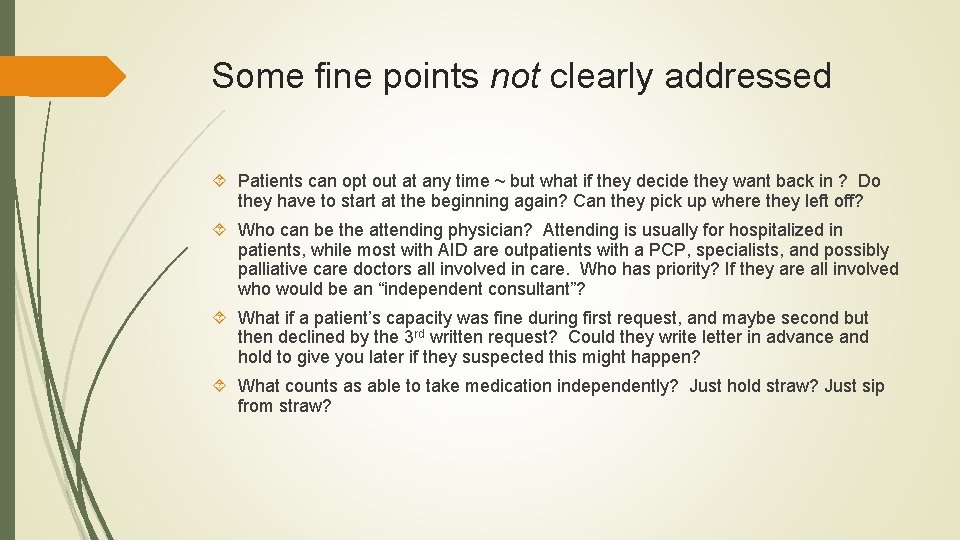 Some fine points not clearly addressed Patients can opt out at any time ~ Some fine points not clearly addressed Patients can opt out at any time ~