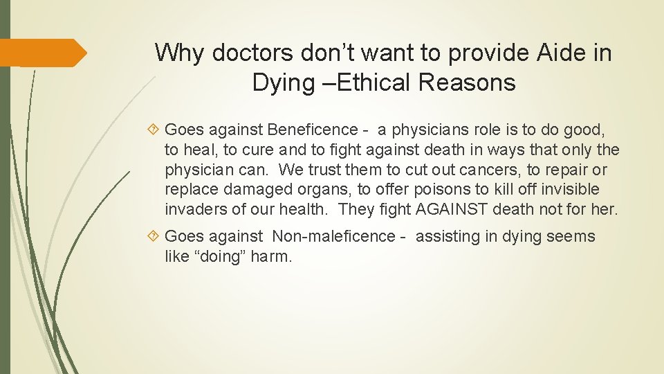 Why doctors don’t want to provide Aide in Dying –Ethical Reasons Goes against Beneficence Why doctors don’t want to provide Aide in Dying –Ethical Reasons Goes against Beneficence