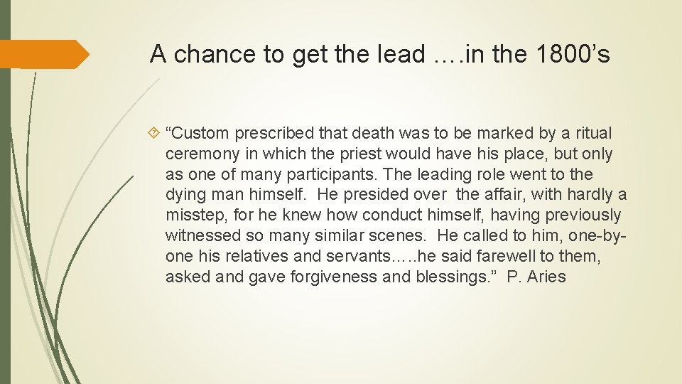 A chance to get the lead …. in the 1800’s “Custom prescribed that death A chance to get the lead …. in the 1800’s “Custom prescribed that death