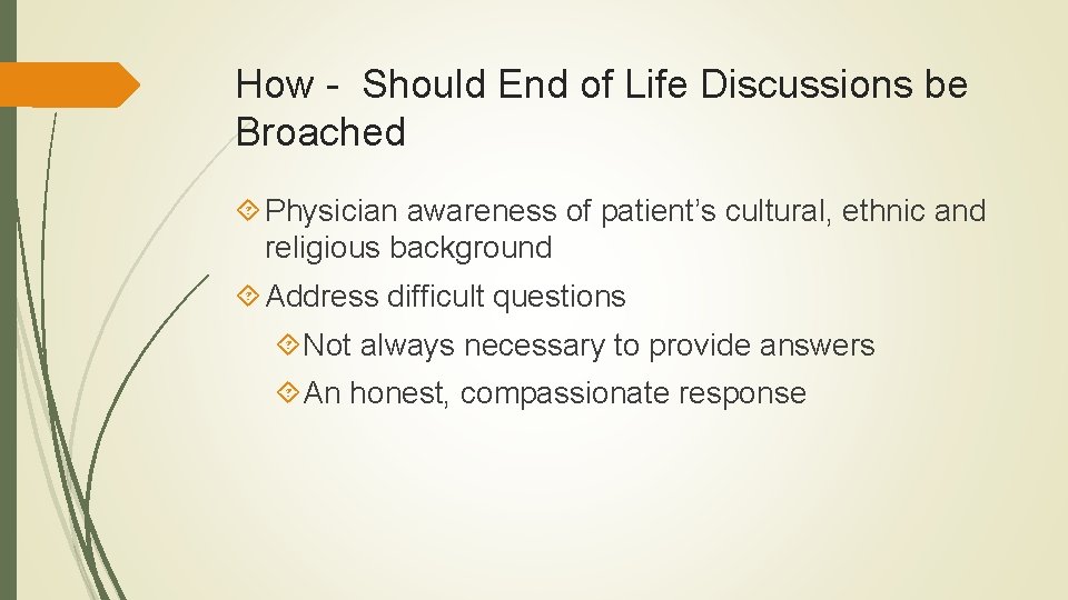 How - Should End of Life Discussions be Broached Physician awareness of patient’s cultural, How - Should End of Life Discussions be Broached Physician awareness of patient’s cultural,